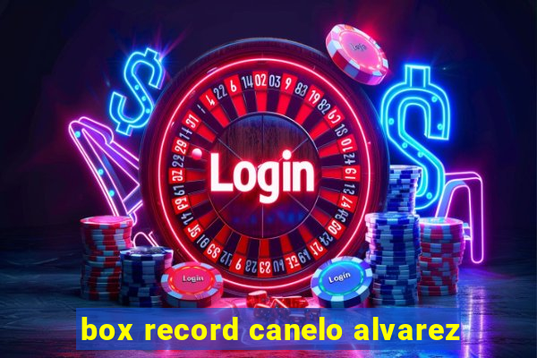 box record canelo alvarez